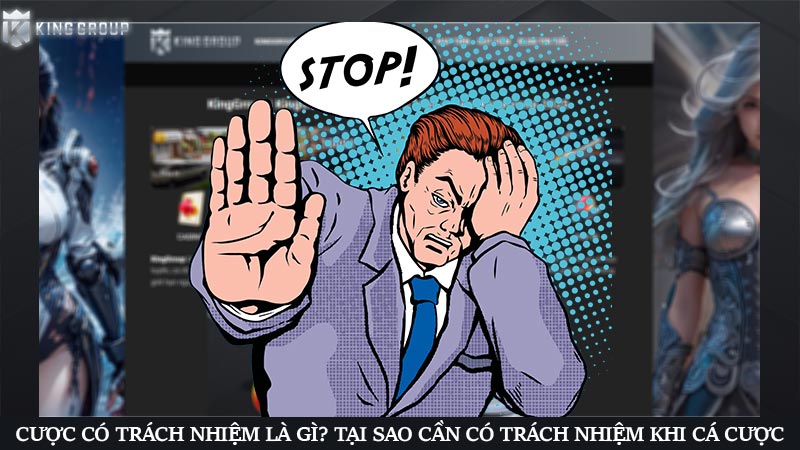 Cược có trách nhiệm là gì? Tại sao cần có trách nhiệm khi cá cược