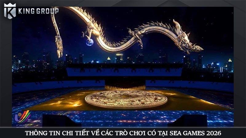 Thông tin chi tiết về các trò chơi có tại SEA Games 2026