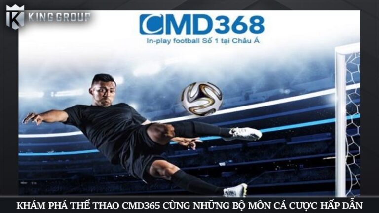 Khám phá thể thao CMD365 cùng những bộ môn cá cược hấp dẫn