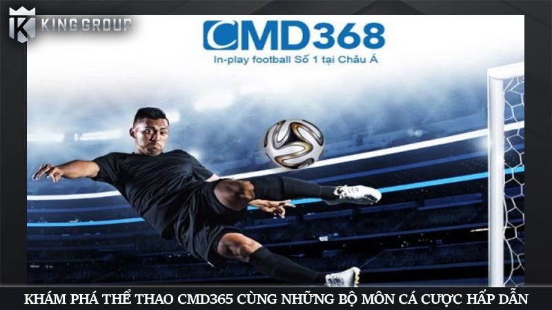 Khám phá thể thao CMD365 cùng những bộ môn cá cược hấp dẫn